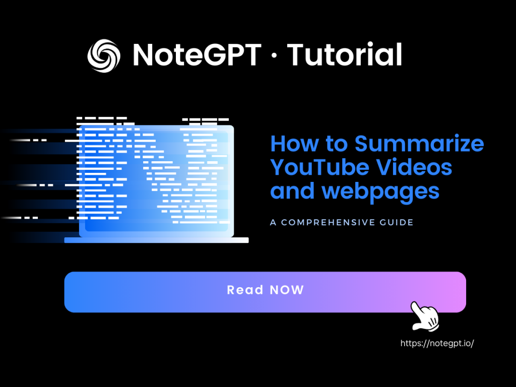How to Summarize YouTube Videos and webpages – A Comprehensive Guide